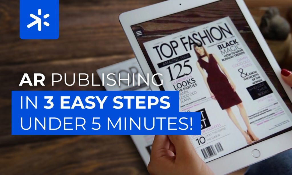 AR publishing in 3 easy steps under 5 minutes!