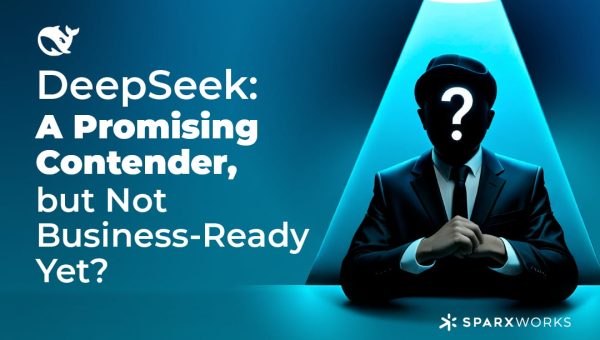 An illustration depicting a businessman in a suit with a question mark on his face, juxtaposed with a title that reads 'DeepSeek: A Promising Contender, but Not Business-Ready Yet?'. The Sparxworks logo is visible below.