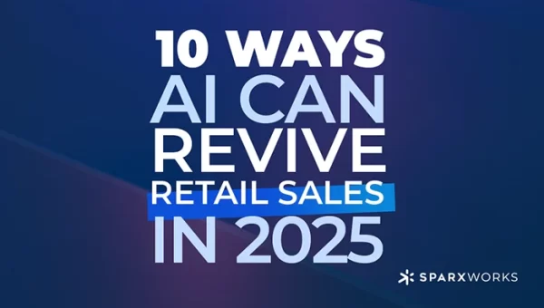 Bold white text on a dark blue background with subtle light streaks, reading '10 Ways AI Can Revive Retail Sales in 2025'. The words 'RETAIL SALES' are highlighted with a blue rectangle behind it. The Sparxworks logo is in the bottom right corner.