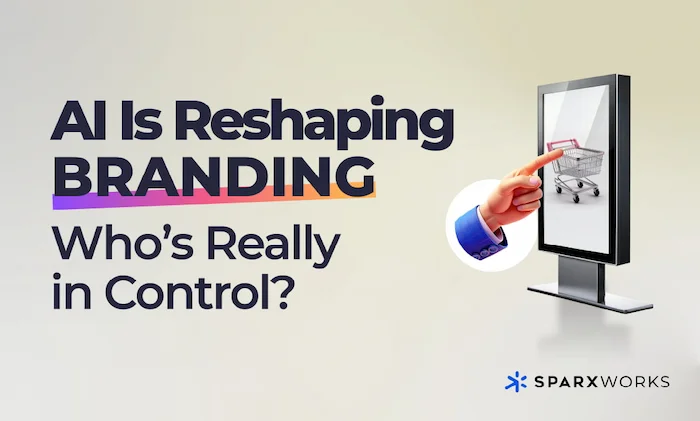 Graphic with the text 'AI Is Reshaping Branding' in bold letters with a gradient, followed by 'Who's Really in Control?' A digital kiosk on the right shows a hand pointing to a shopping cart on its screen. The Sparxworks logo is at the bottom right.