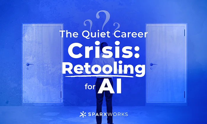 A person stands with their back to the viewer, facing a choice between two white doors in a blue room. The text overlay reads, "The Quiet Career Crisis: Retooling for AI," with the Sparxworks logo below. The image symbolizes the challenge of making career decisions in the age of artificial intelligence.