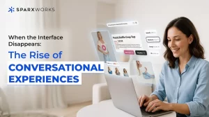 A smiling woman interacts with a laptop, looking at a conversational user interface with product images and information floating above the keyboard. The text on the screen and in the promotional image is about the "Rise of Conversational Experiences," with a logo for Sparxworks.