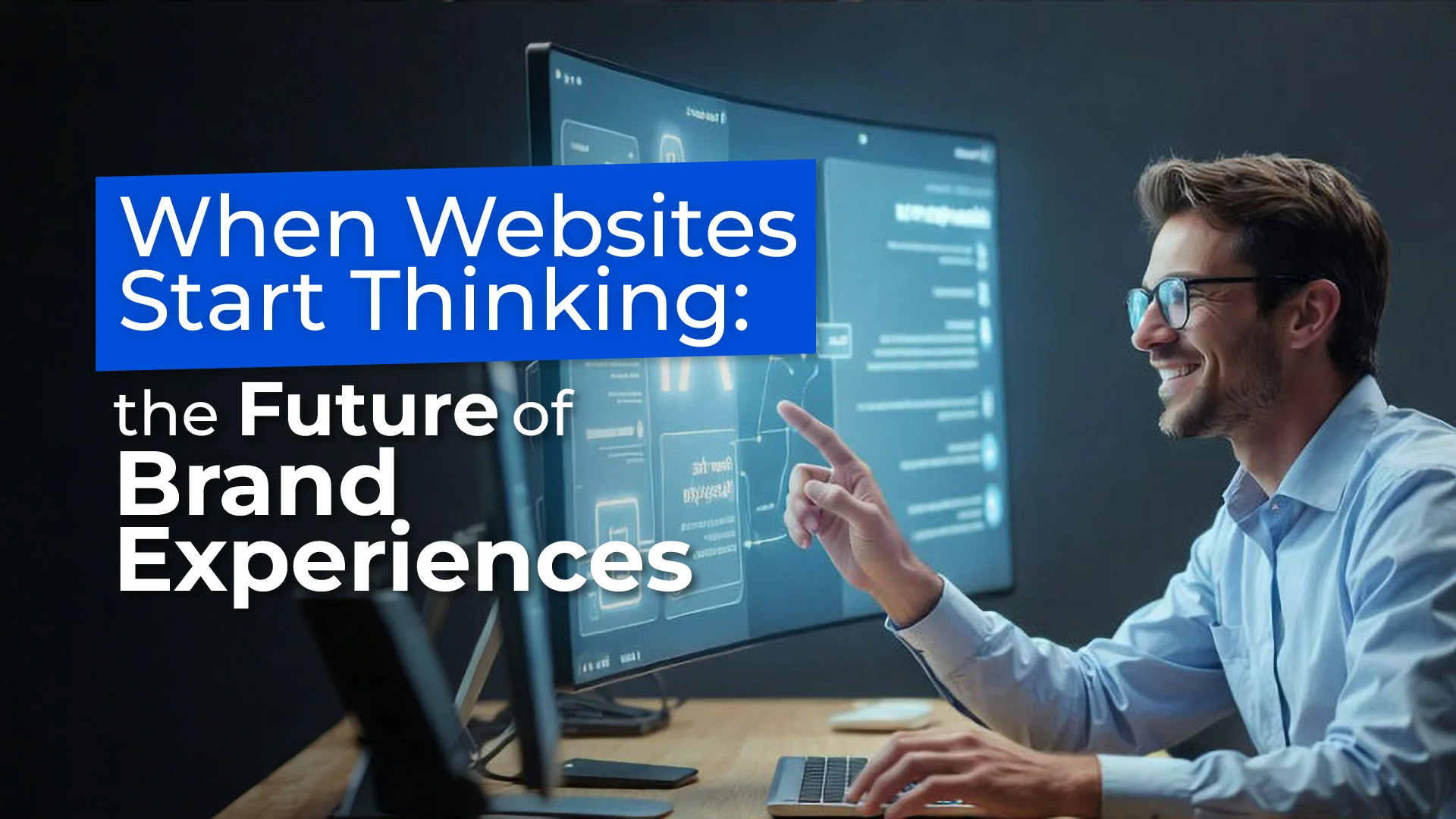When Websites Start Thinking: The Future of Brand Experiences